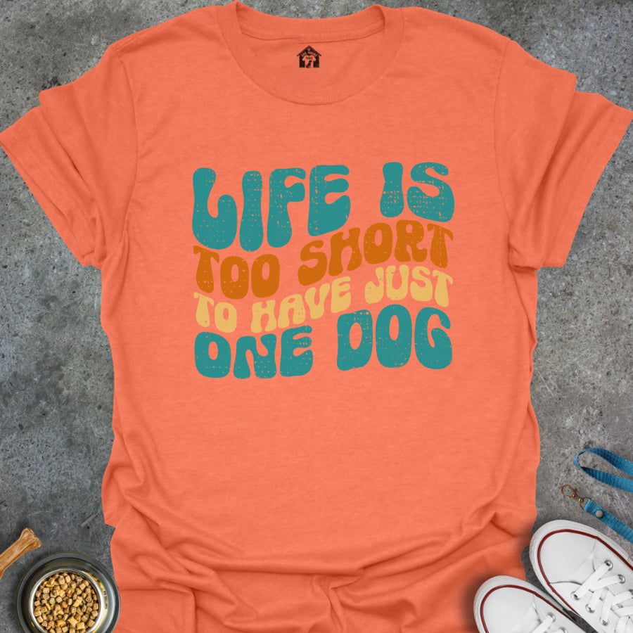Love is Too Short To Have Just One Dog