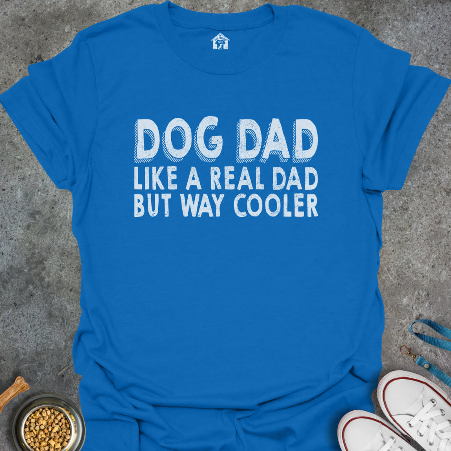 Dog Dad-Like a Real Dad But Way Cooler