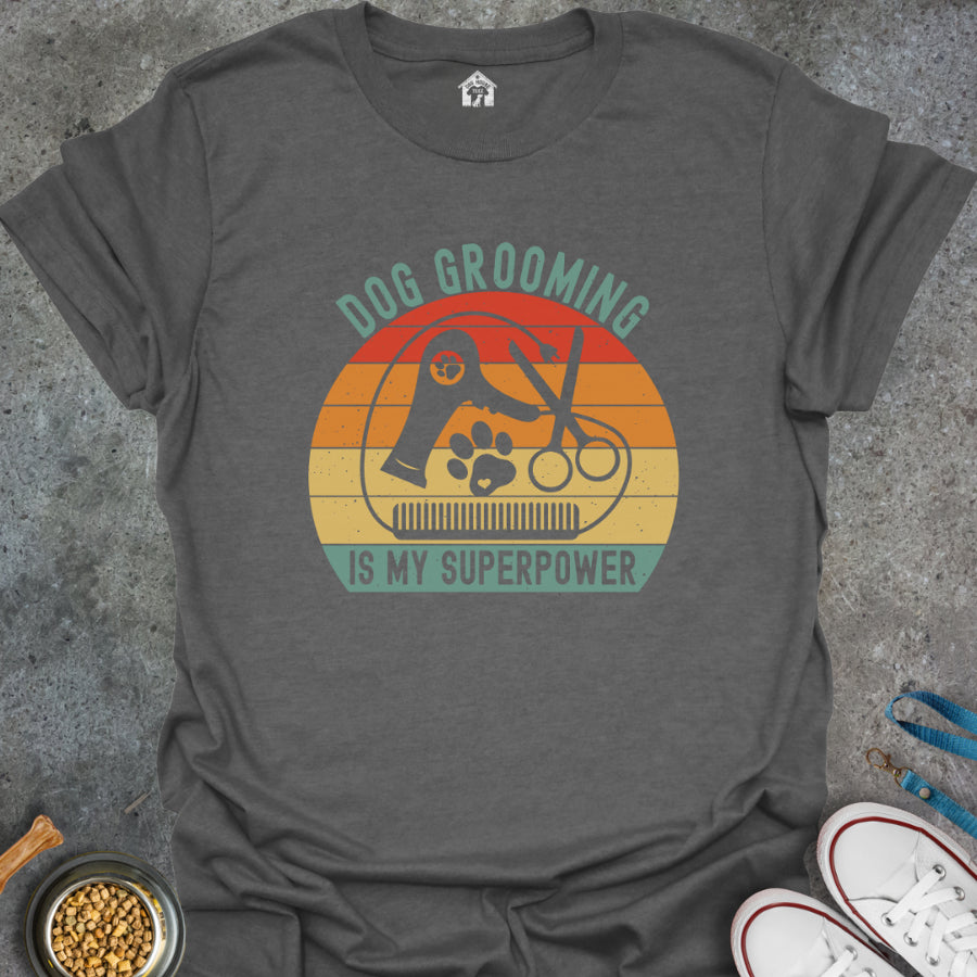 Dog Grooming is My Superpower