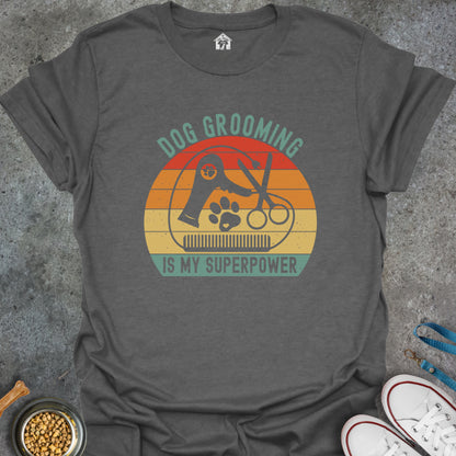Dog Grooming is My Superpower