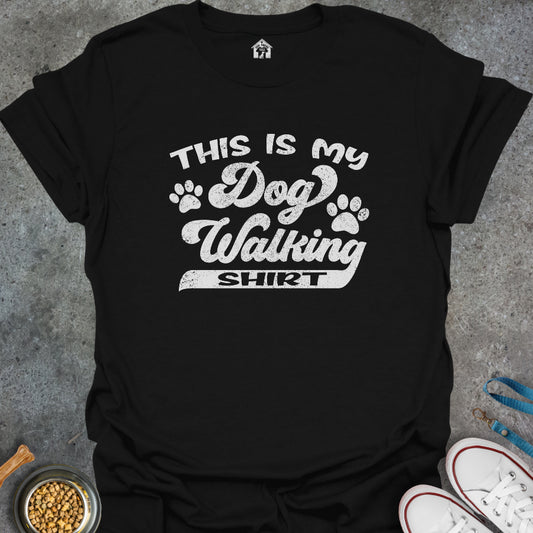 This is My Dog Walking Shirt