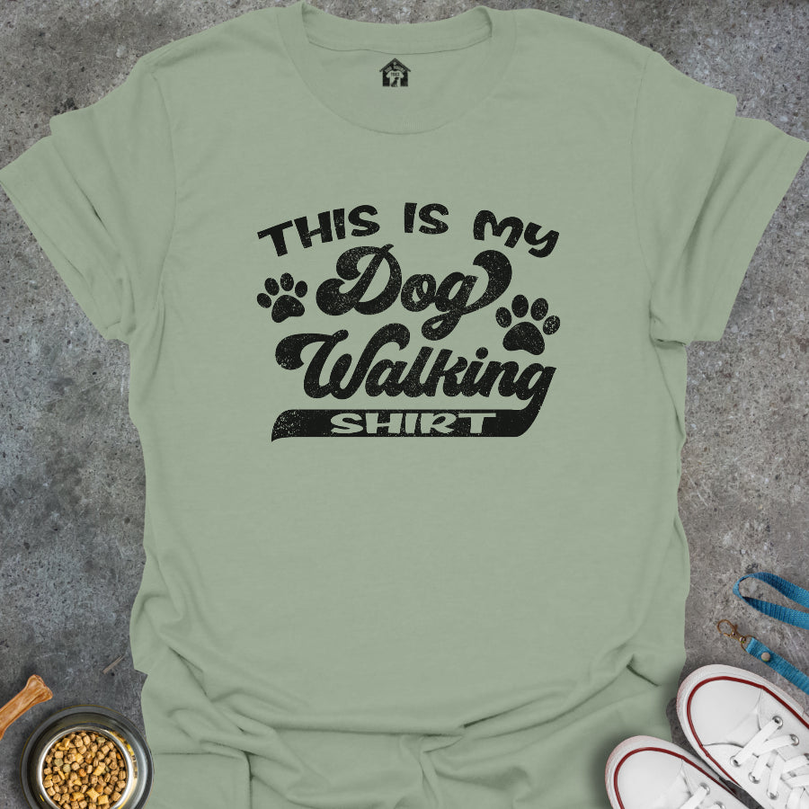 This is My Dog Walking Shirt