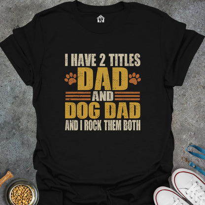 I Have 2 Titles-Dad and Dog Dad