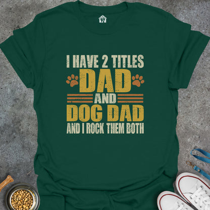 I Have 2 Titles-Dad and Dog Dad