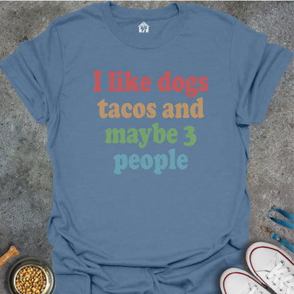 I Like Dogs, Tacos and Maybe 3 People