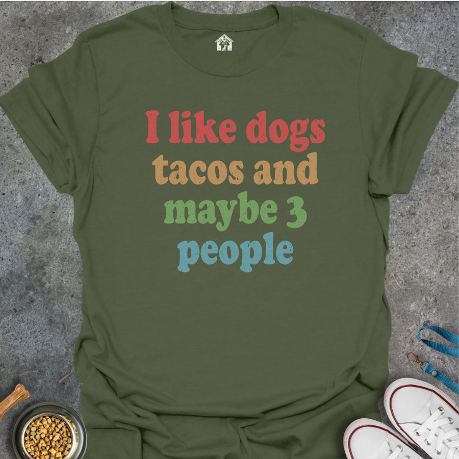 I Like Dogs, Tacos and Maybe 3 People