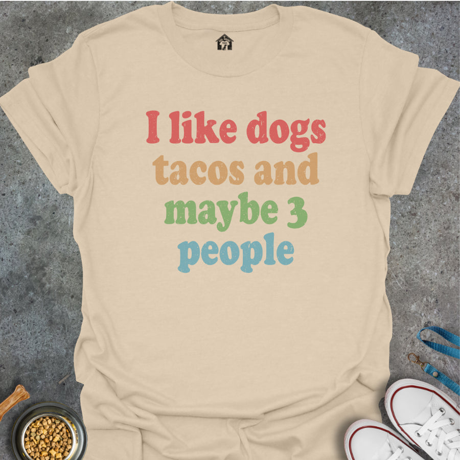 I Like Dogs, Tacos and Maybe 3 People