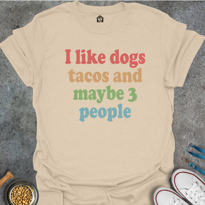 I Like Dogs, Tacos and Maybe 3 People