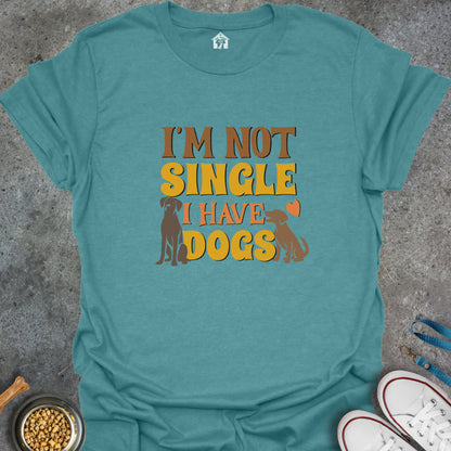 I'm Not Single I Have Dogs