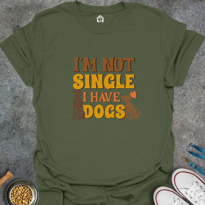 I'm Not Single I Have Dogs