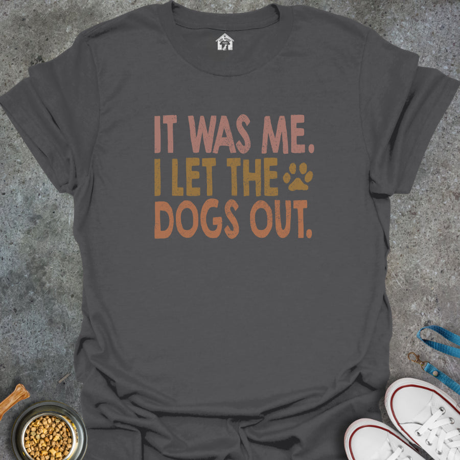 It Was Me. I Let the Dogs Out.