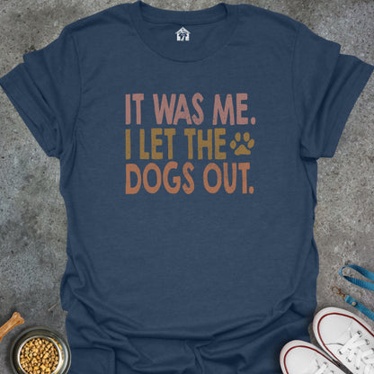 It Was Me. I Let the Dogs Out.