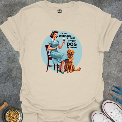 It's Not Drinking Alone If Your Dog is Home