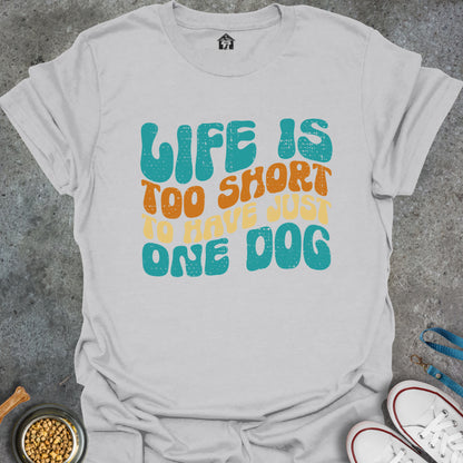 Love is Too Short To Have Just One Dog