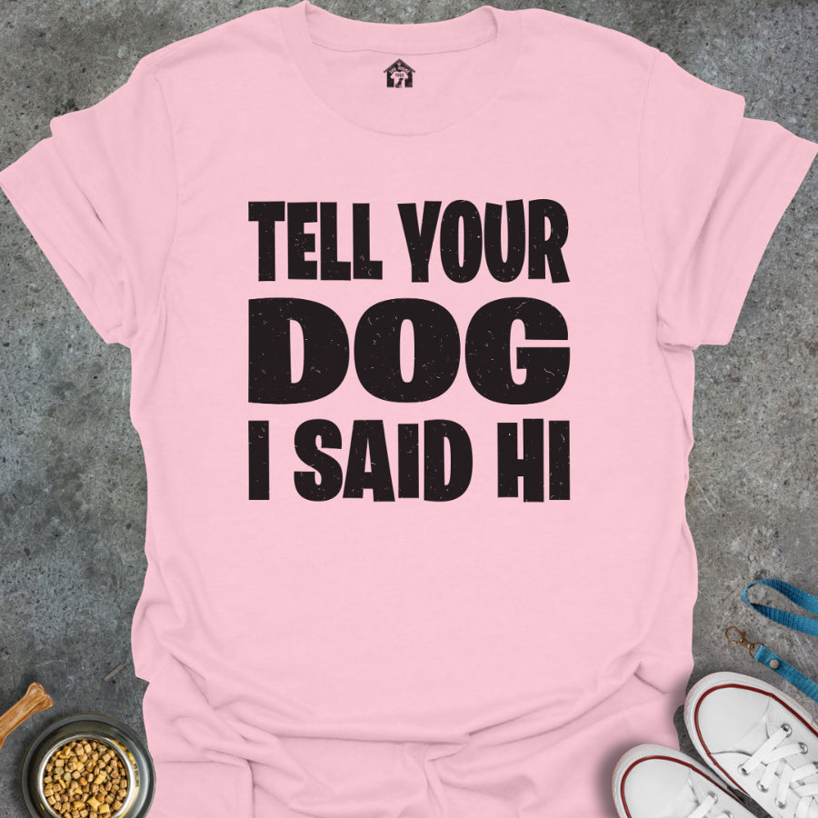 Tell Your Dog I Said Hi