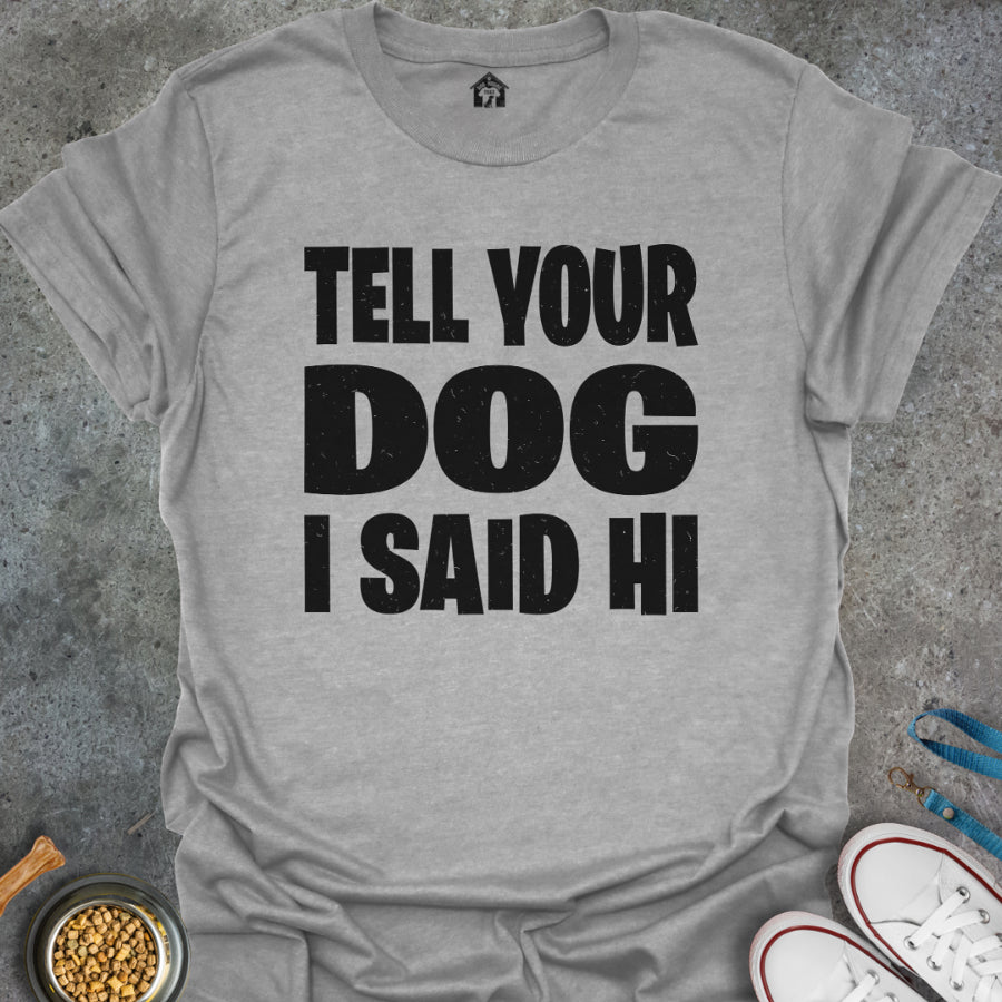 Tell Your Dog I Said Hi