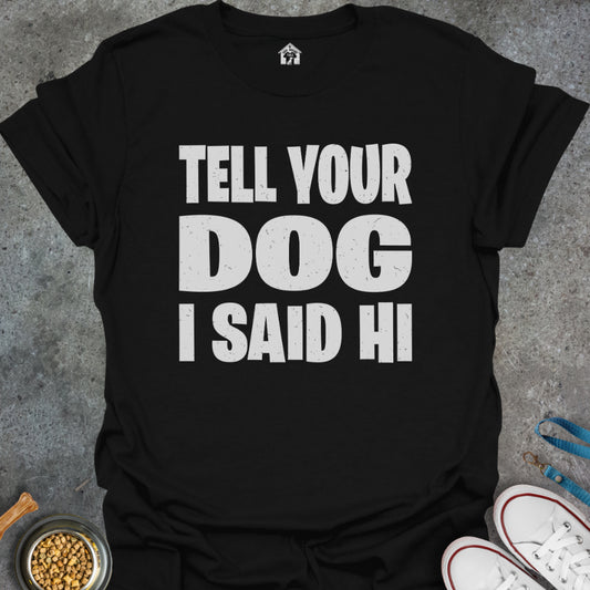 Tell Your Dog I Said Hi