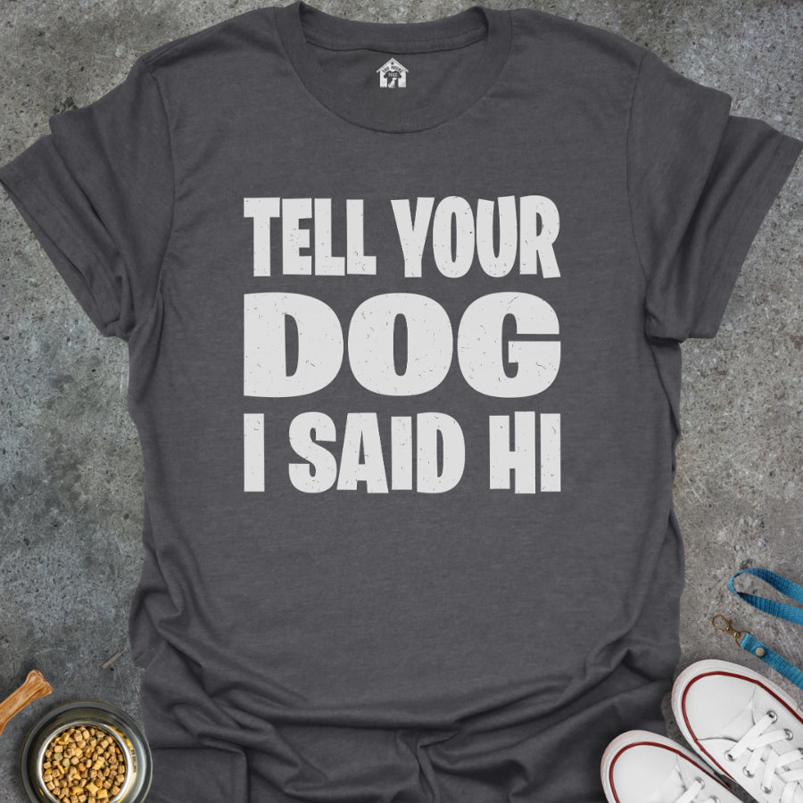 Tell Your Dog I Said Hi