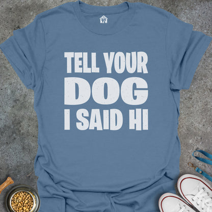 Tell Your Dog I Said Hi