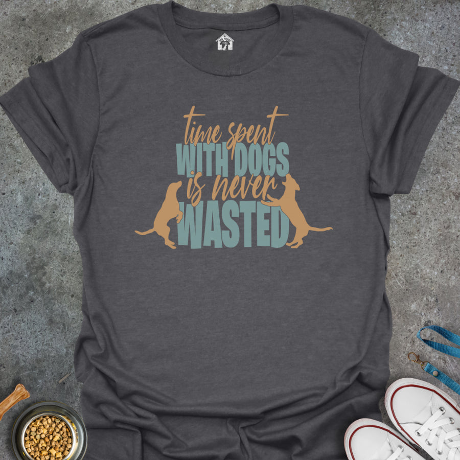 Time Spent With Dogs is Never Wasted