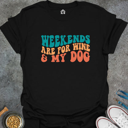 Weekends are for Wine & My Dog