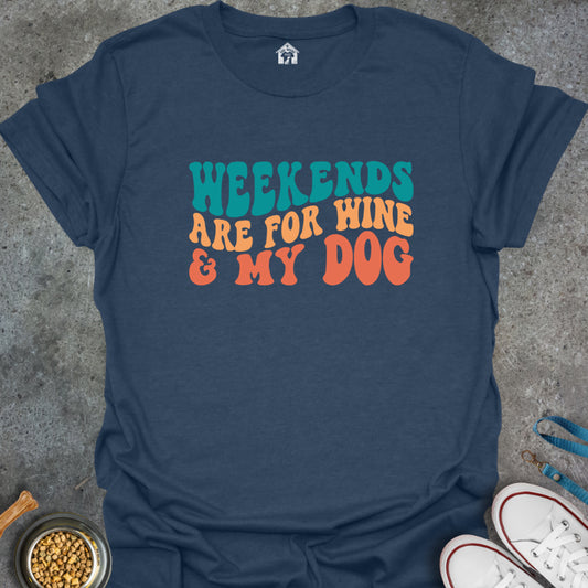 Weekends are for Wine & My Dog