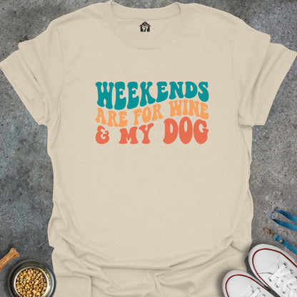 Weekends are for Wine & My Dog